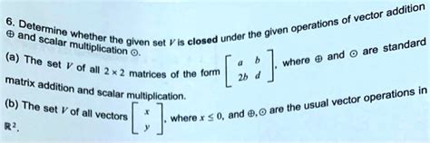 Solved Addition Vector Determine Operations And Whether The Under The Given Scalar Given Set V