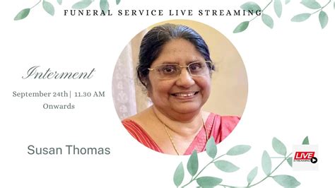 Susan Thomas Funeral Service Live Streaming Youtube