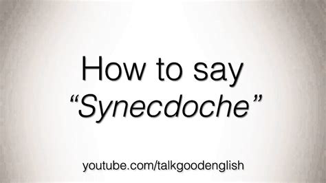 How To Say Synecdoche Youtube