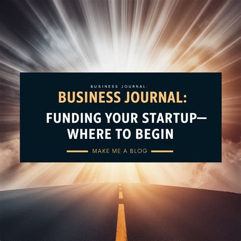 Business Journal Funding Your Startup—where To Begin Hubpages