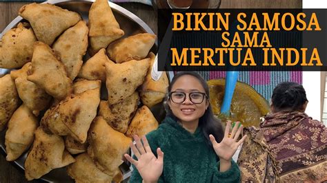 BIKIN SAMOSA MINI SAMA MERTUA INDIA KEGIATANKU TINGGAL DENGAN MERTUA