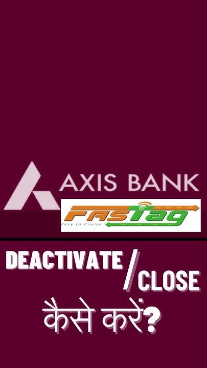 How To Deactivate Axis Bank Fastag Axis बैंक फास्टैग को निष्क्रिय