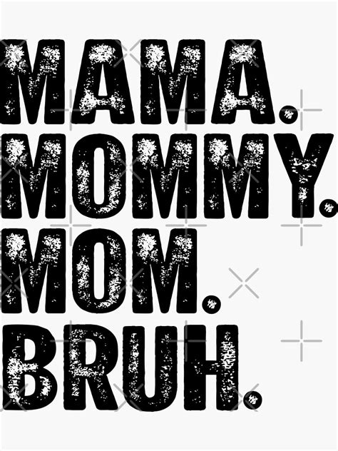 Mama Mommy Mom Bruh Mothers Day 2022 T Sticker By Drmrkt Redbubble