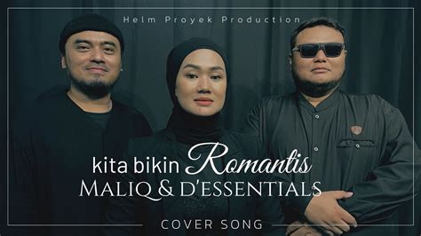 MALIQ D ESSENTIALS Kita Bikin Romantis COVER By HELM PROYEK