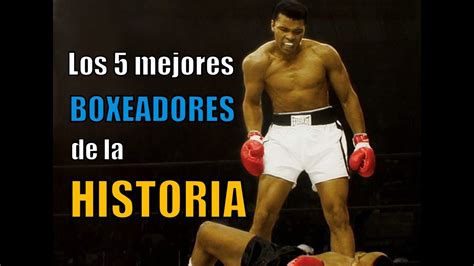 Los Mejores Boxeadores De La Historia Youtube