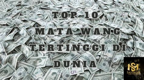 TOP 10 Mata Wang Tertinggi Di Dunia SaudagarMatawang