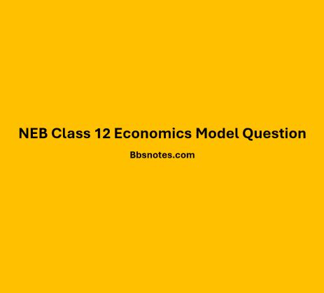 Neb Class Economics Model Question Bbs Notes