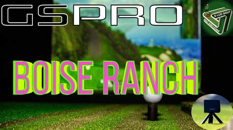 Boise Ranch Golf Course Gspro Course Garmin R10 Sim Golf Youtube