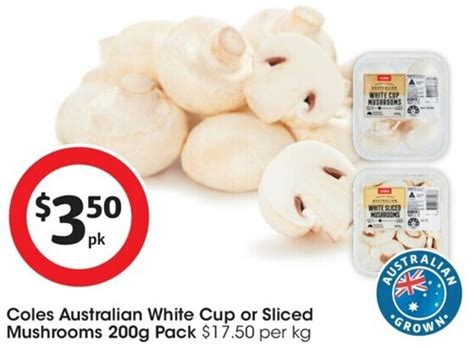 Coles Australian White Cup Or Sliced Mushrooms 200g Pack Offer At Coles