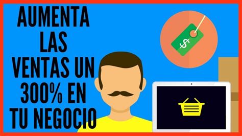 Aumenta Las Ventas En Tu Negocio En Internet Con Este Truco Ventas Tips