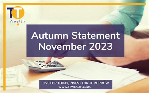 The Autumn Statement November 2023 Tt Wealth