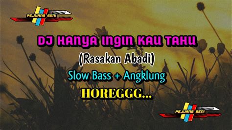 Dj Slow Hanya Ingin Kau Tahu Ft Repvblik Rasakan Abadi Slow Bass