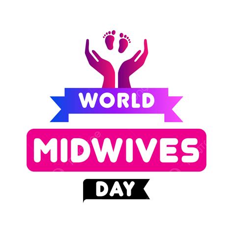 Midwives Day Quote Png Vector Psd And Clipart With Transparent