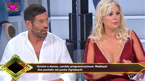 Uomini E Donne Cambio Programmazione Mediaset Due Puntate Nel Ponte