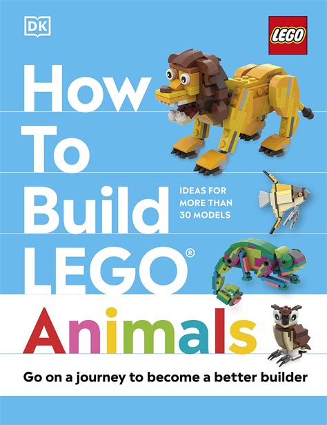 How To Build Lego Animals Go On A Journey To Become A Better Builder