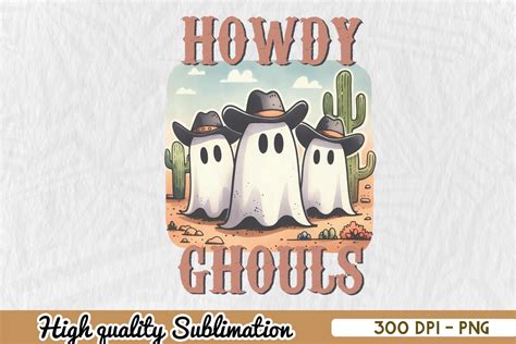 Howdy Ghouls Halloween Cowboy Ghouls Png Graphic By Zanynoti Creative