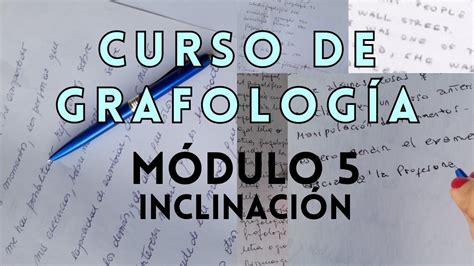 CURSO DE GRAFOLOGÍA MÓDULO 5 INCLINACIÓN DE LA ESCRITURA YouTube