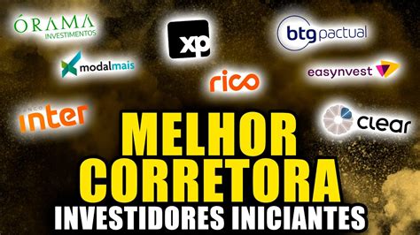 Qual A Melhor Corretora De Investimentos Para Investidores Iniciantes