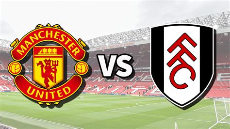 Man Utd Vs Fulham Live Stream How To Watch Premier