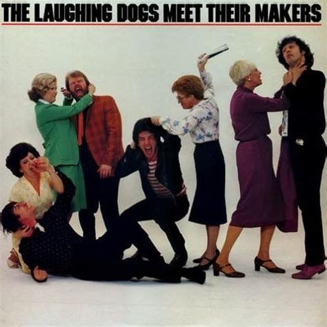 The Laughing Dogs Meet Their Makers Lyrics And Tracklist Genius