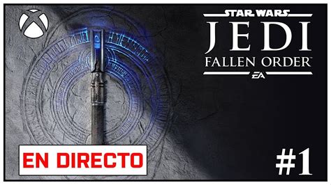 STAR WARS JEDI FALLEN ORDER CAMPAÑA 1 YouTube