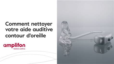 Comment Nettoyer Votre Aide Auditive Contour D Oreille Amplifon YouTube