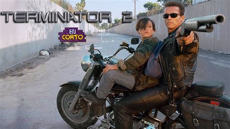 Terminator 2 El Juicio Final Resumen En 14 Minutos YouTube