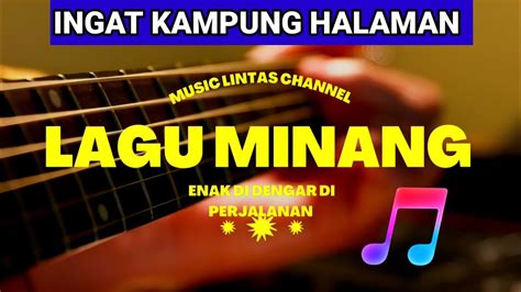 Lagu Minang Enak Di Dengar Langsung Ingat Kampung Halaman Youtube