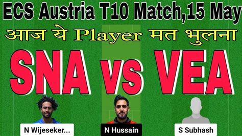 Sna Vs Vea Dream11 Prediction Sna Vs Vea Player Stats Sna Vs Vea