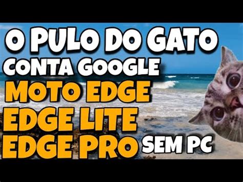 Remover Conta Google Moto Edge Moto Edge Lite Moto Edge Pro Sem Pc