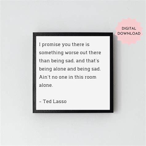 Ted Lasso Quote Alone Daily Motivation Printable Wall Art Etsy