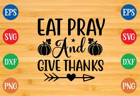 Eat Pray And Give Thanks Svg Graphic By Habiba Creative Studio