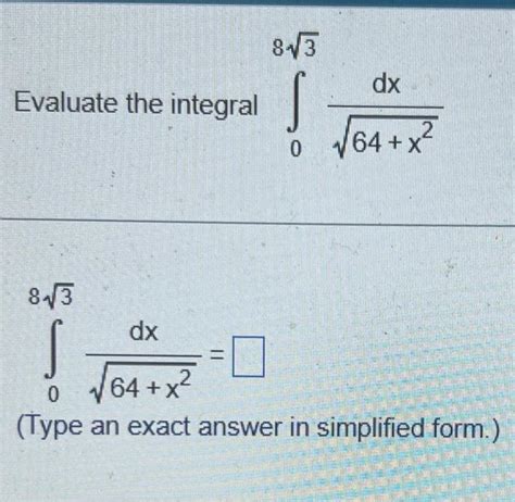 Solved Evaluate The Integral ∫08364x2dx ∫08364x2dx Type