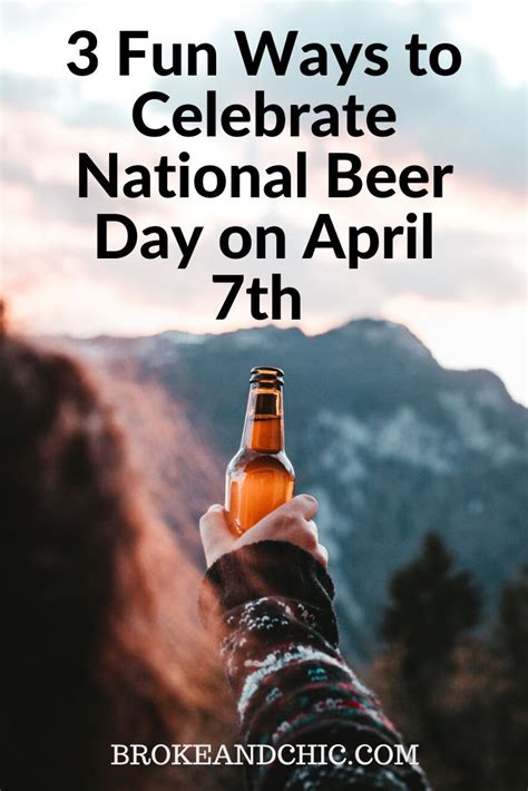 3 Fun Ways To Celebrate National Beer Day On April 7th Beer Day