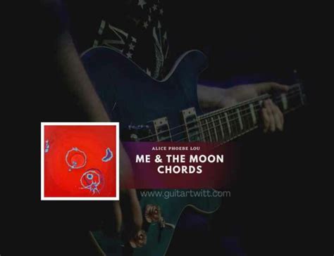 Me And The Moon Chords By Alice Phoebe Lou Guitartwitt