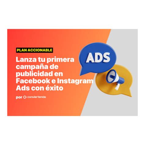 Plan Accionable Para Lanzar Tu Primera Campa A De Publicidad En