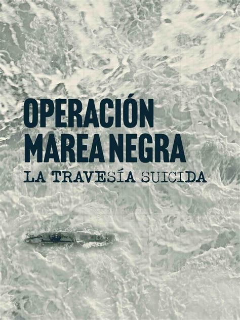 Cartel Operación Marea Negra La Travesía Suicida Poster 2 sobre un