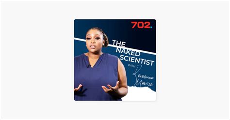 Relebogile Mabotja Hosts The Naked Scientist The Naked Scientist On