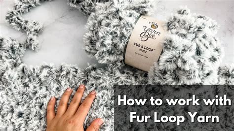 How To Work With Yarn Bee Fur A Loop Yarn How To Use Loop Yarn How To