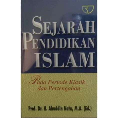 Jual Sejarah Pendidikan Islam Pada Periode Klasik Dan Pertengahan By