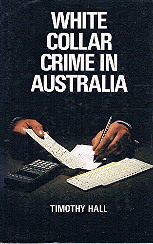 White Collar Crime In Australia By Hall Timothy Very Good Hard Cover