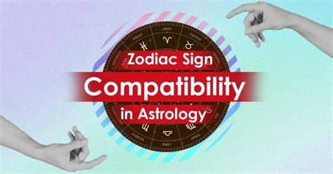 Zodiac Sign Compatibility In Astrology Check Your Compatibility