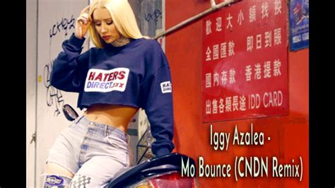 Iggy Azalea Mo Bounce Trap Remix Prod By Cndn Youtube