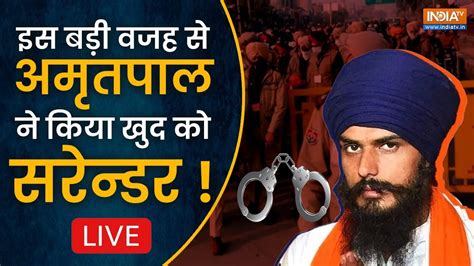 Amrit Pal Arrest Reason Live News Amritpal Singh