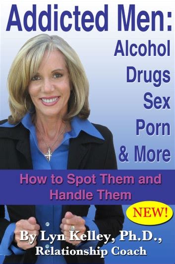 Addicted Men Alcohol Drugs Sex Porn And More How To Spot Them