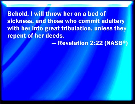 Revelation 222 Behold I Will Cast Her Into A Bed And Them That