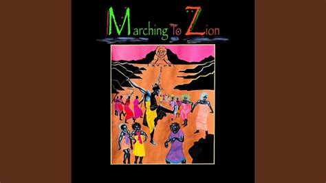 Marching To Zion Youtube