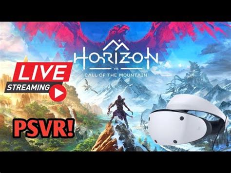 Live Horizon Call Of The Mountain PSVR 2 PT 2 YouTube