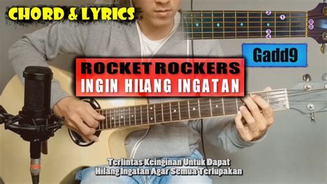 Chord Gitar Rocket Rockers Ingin Hilang Ingatan With Lyrics Youtube