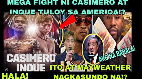 ITO NA MEGA FIGHT NI CASIMERO AT INOUE TULOY NA SA AMERICA PROMOTER